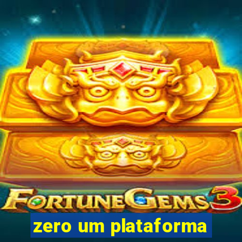 zero um plataforma